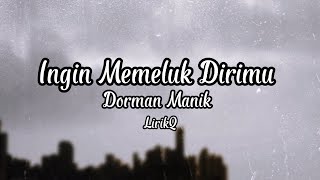 Ingin Memeluk Dirimu - Dorman Manik lirik cover