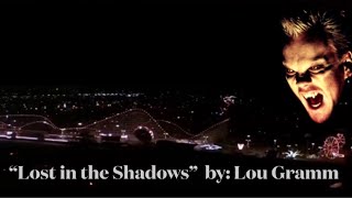 Lost in the Shadows (from “The Lost Boys” Soundtrack)  ~  Lou Gramm