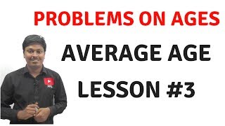 Problems on Ages _ LESSON #3(AVERAGE AGE)