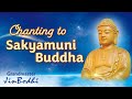 Chanting to sakyamuni buddha