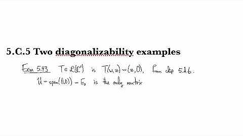 5.C.5 Two diagonalizability examples