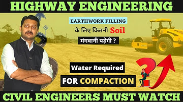 Water required for compaction | Calculation of Soil Quantity for Earthwork | Highway Engineering