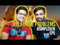 Simple Ken Podcast | EP 4 - Relatable Problems Feat. Biswa Kalyan Rath