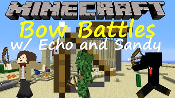 Bosscraft BowBattles w/ Echo and Sandy