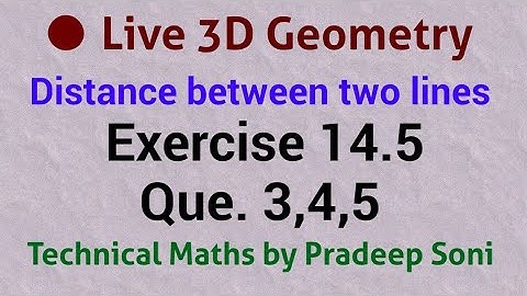 Live Ex.14.5, Que. 3,4,5.distance between two lines, Technical Maths by Pradeep Soni