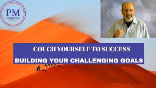 BUILDING YOUR CHALLENGING GOAL, STEP 2| COUCH YOURSELF TO SUCCESS