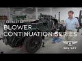 Join shmee150 and discover the bentley blower continuation series