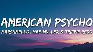 Marshmello, Mae Muller, Trippie Redd - American Psycho (Lyrics)