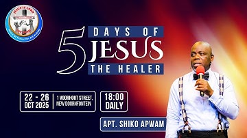 Day 1 of 5 Days of Jesus The Healer | Wednesday Session | 22/10/2025 | Apt. Shiko Apwam
