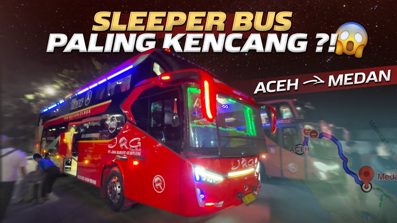 BUS SLEEPER SPESIALIS KEJAR WAKTU, BERANI COBA⁉️Trip Aceh - Medan with JRG Sleeper