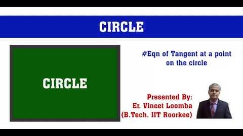 Circles-4 | Equation of Tangent at a point | JEE Main and Advanced | Powered by IITians