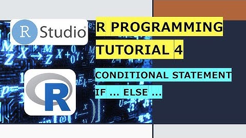 R PROGRAMMING TUTORIAL 4 - Menggunakan Conditional Statement IF ... ELSE ... #Rprogramming #kodingR