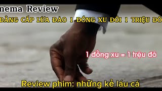 [Review Phim] Đẳng Cấp Lừa Đảo 1 Đồng Xu Đổi Lấy 1 Triệu Đô