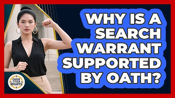 Why Is A Search Warrant Supported By Oath?