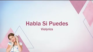 Letra de Habla si puedes - violetta