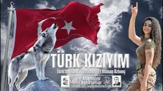 TÜRK KIZIYIM (Remix) Ft Osman Öztunç