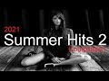 SUMMER HITS 2021 (Part 2) Best Deep House Vocal & Nu Disco