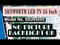 How to repair skyworth led smart tv 55 inch 55ub5500 no picture backlight and sounds ok