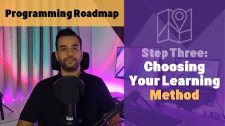 Programming Roadmap for Beginners - Step 3 - Choosing Your Learning Method