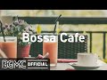 Bossa Cafe: Positive Jazz & Bossa Nova Music for Studying, Morning Wakeup, Work & Good Mood