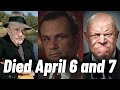American famous people who died on April 6 and 7