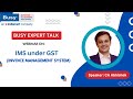 BUSY Expert Talk - IMS under GST | CA Abhishek Mittal | IMS | GST | BUSY
