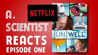 Unwell Ep 1 - Netflix - A Scientist Reacts