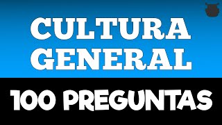 PON A PRUEBA TU CONOCIMIENTO!!  100 PREGUNTAS DE CULTURA GENERAL