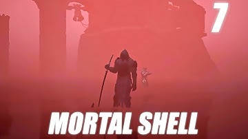 [ Part 7 ] I Will Get Your Awesome Weapon - Mortal Shell