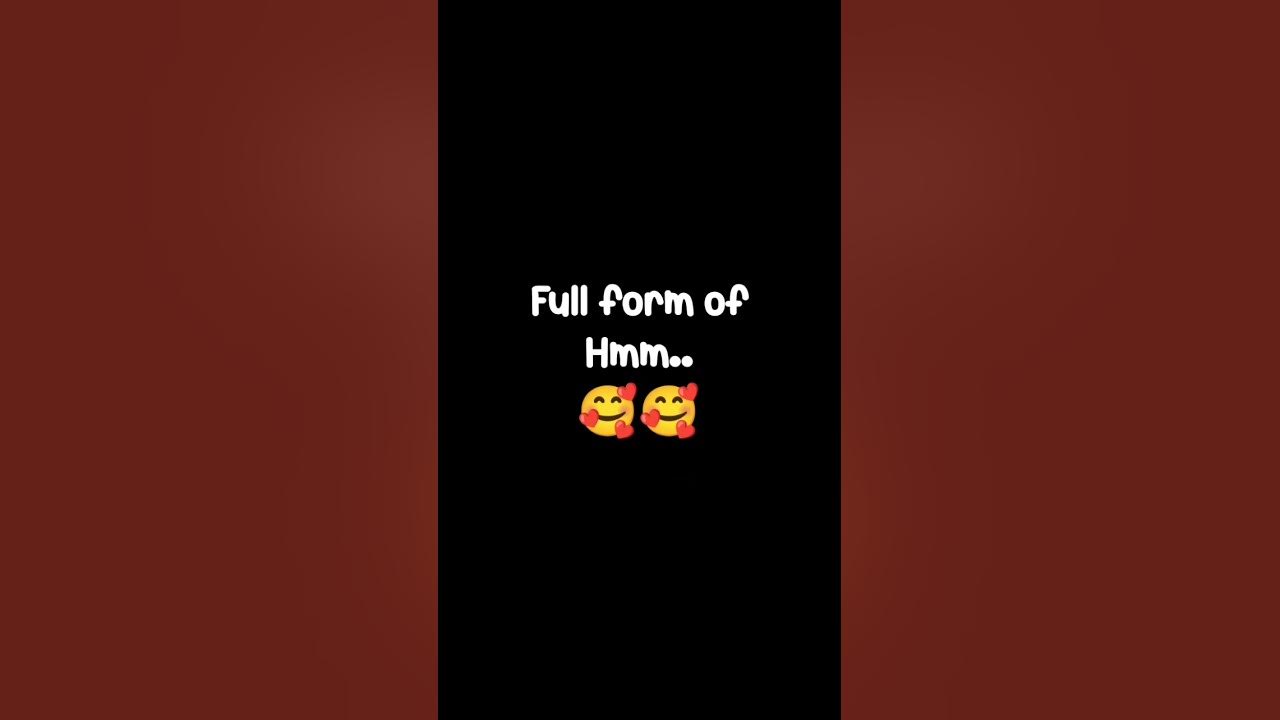 Full Form Of Hmm love reels shortsviral shortvideos instagram full-form-of-hmm-love-reels-shortsviral-shortvideos-instagram
