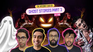 The Internet Said So | EP 156 | Ghost Stories