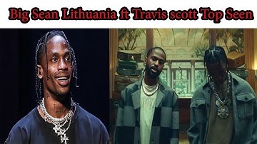 Big Sean Lithuania ft travis scott Top Seen By WWC