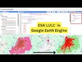 ESA LULC in Google Earth Engine (GEE) | Step-by-Step Tutorial for Beginners