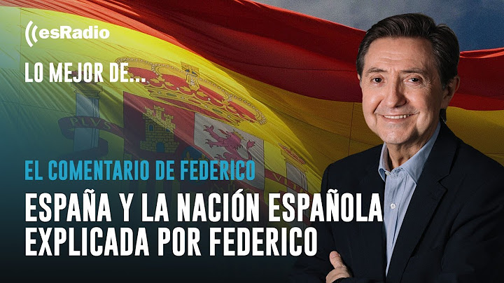 España y la Nación española explicada por Federico Jiménez Losantos