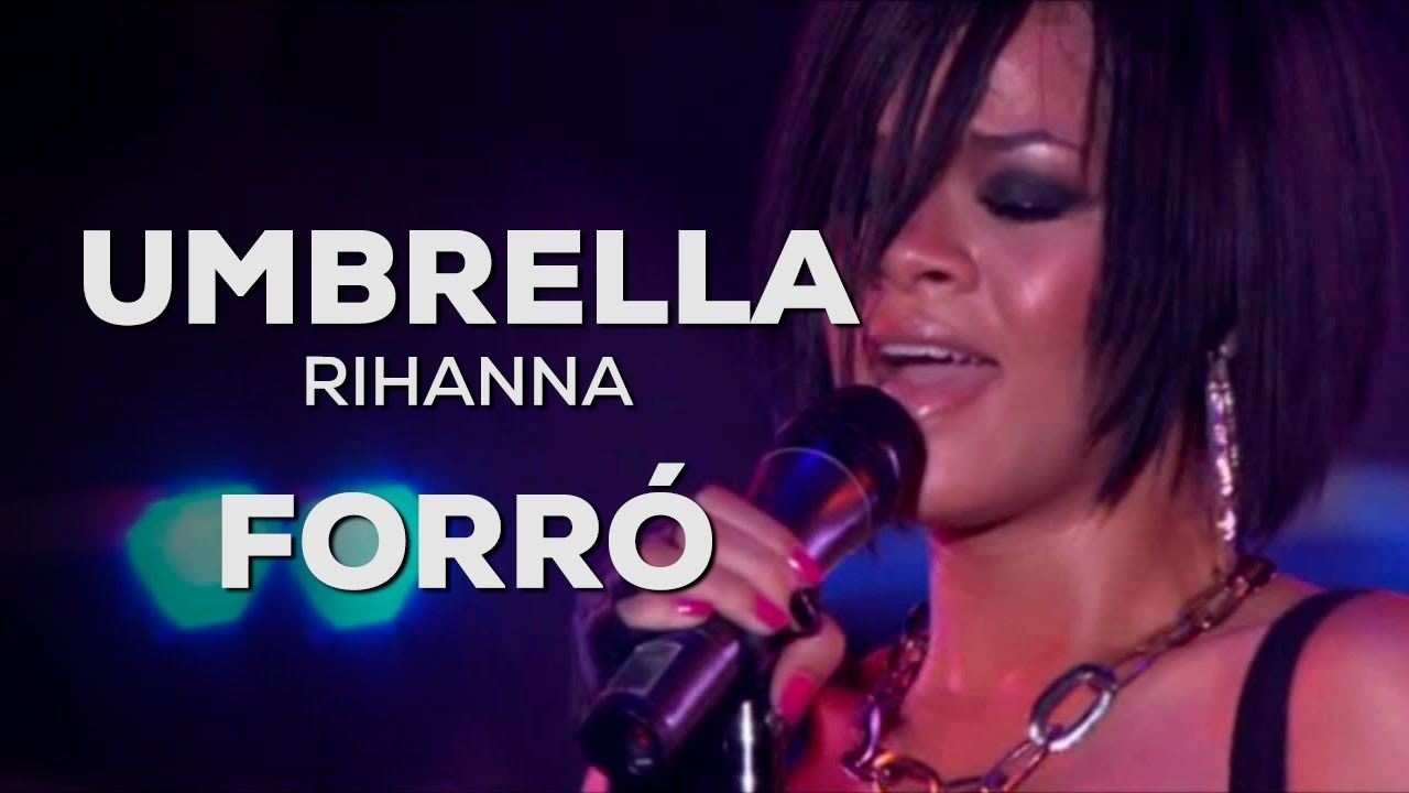 Umbrella (Versão Forró) - Rihanna