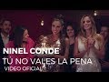 Ninel conde  t no vales la pena oficial