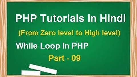 PHP MYSQL Tutorial for beginners in Hindi | LESSON 9 : While Loop In PHP | techedu001