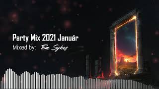 Party Mix 2021 Január - Mixed by: Tom Sykes