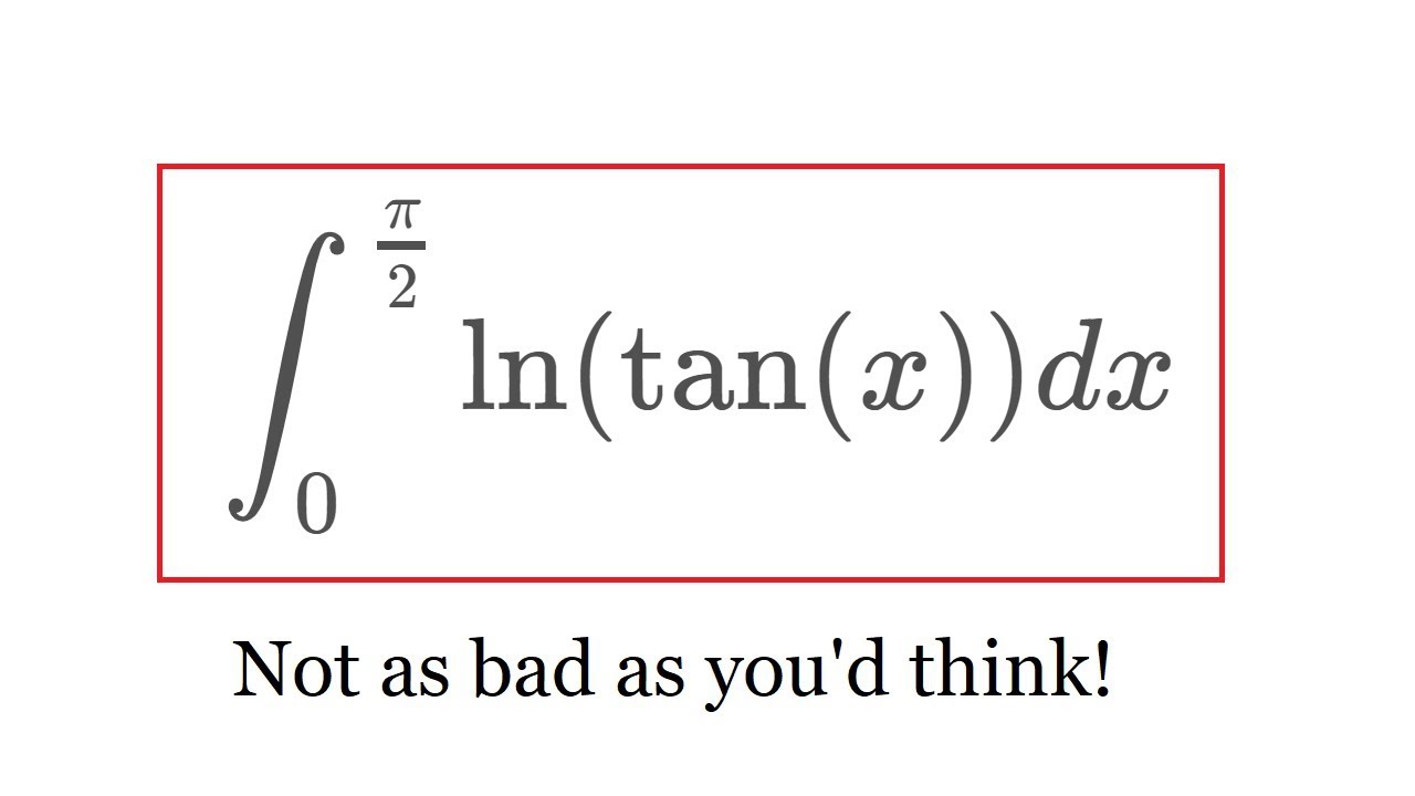 Integral ln tan from 0 to pi/2 YouTube