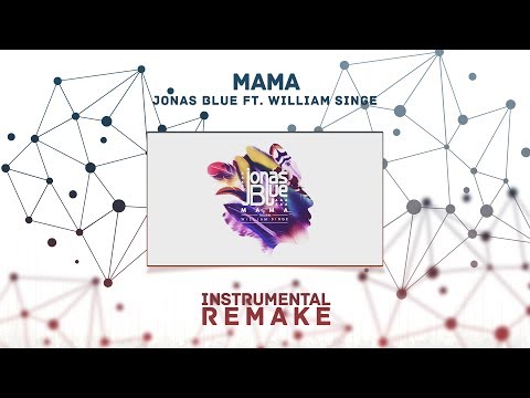 Jonas Blue - Mama Ft. William Singe (Aldy Waani Instrumental Remake)