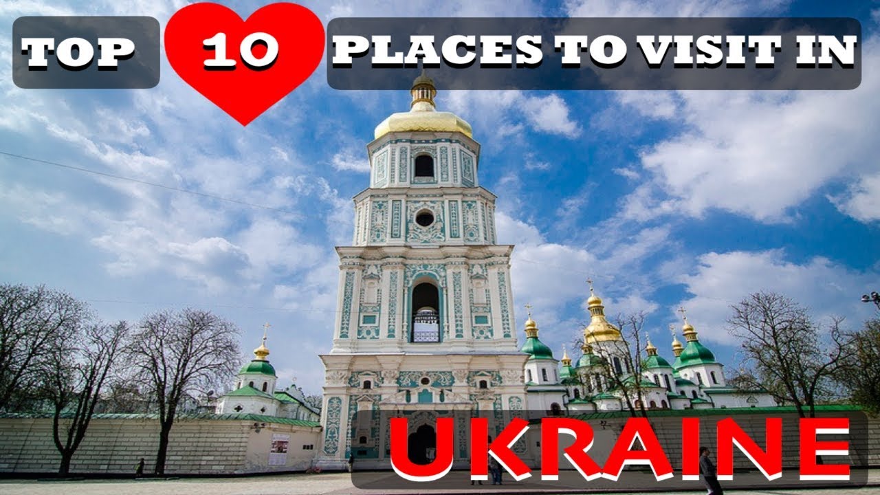 Prime 10 Locations To Go to In Ukraine