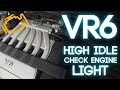 High Idle and Check Engine Light in a 3.2L or 3.6L VR6 - (Passat, Cayenne, TT, and more)