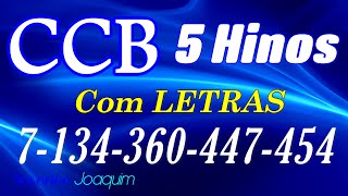 HINOS CCB COM LETRAS - 5 HINOS SELECIONADOS 7-134-360-447-454 - LOUVE E CANTE