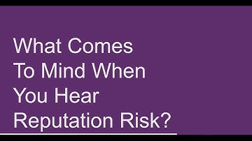 Do you Understand Reputation Risk?