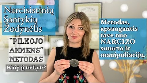 Narcisistinių Santykių Žodynėlis: “PILKOJO AKMENS” METODAS padės apsisaugoti nuo NARCIZO smurto.