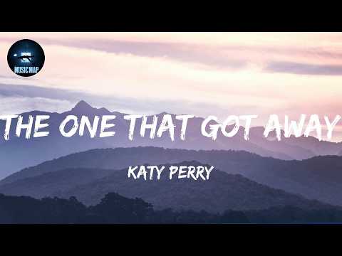 The One That Got Away - Katy Perry (Lyrics)