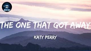 The One That Got Away - Katy Perry (lyrics)