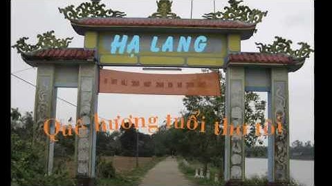 Hạ Lang ( quê hương tuổi thơ tôi )