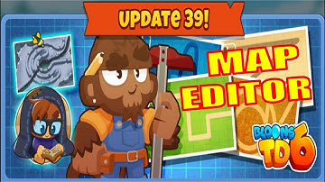 Map Editor & Paragon Slider Version 39 Update I Bloons TD 6