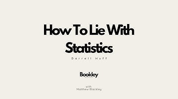 How To Lie With Statistics by Darrell Huff